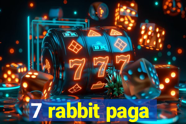 7 rabbit paga